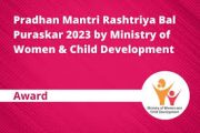 प्रधानमंत्री राष्ट्रीय बाल पुरस्कार की अंतिम तिथि 31 अक्टूबर, 2022 तक बढ़ाई गई